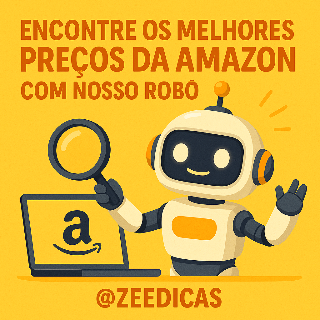 Encontre os melhores preços na Amazon com nosso robô ZeeDicas